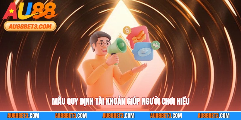 Mẫu quy định tài khoản giúp người chơi hiểu